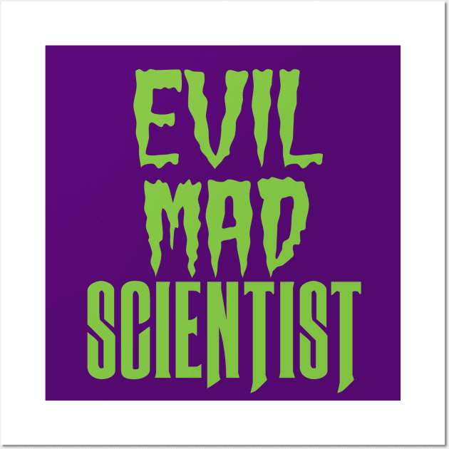 Evil Mad Scientist Wall Art by ckrickett